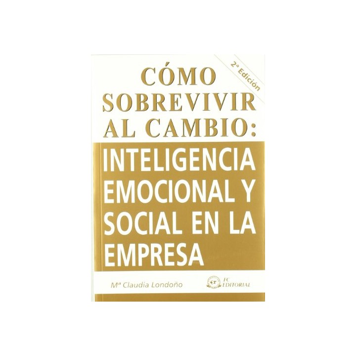 Cómo sobrevivir al cambio: inteligencia emocional y social en la empresa